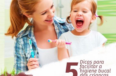 5 Dicas Para Facilitar A Higiene Bucal Das Crianças.