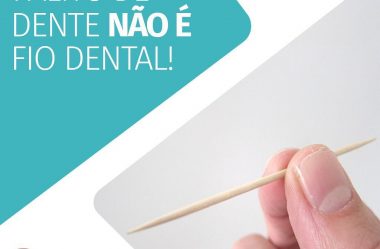 Palito De Dente Não É Fio Dental!