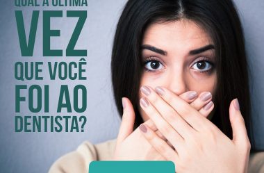 Qual A Última Vez Que Você Foi Ao Dentista?