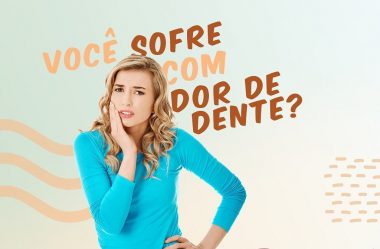 Você Sofre com Dor de Dente