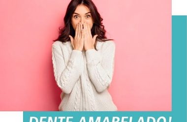 Dente Amarelado!