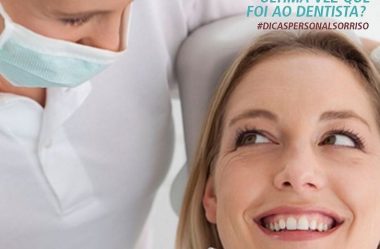 Você lembra quando foi a última vez que foi ao dentista?